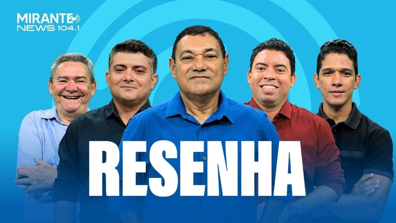 Resenha - 09/03/2026 | Mirante News FM