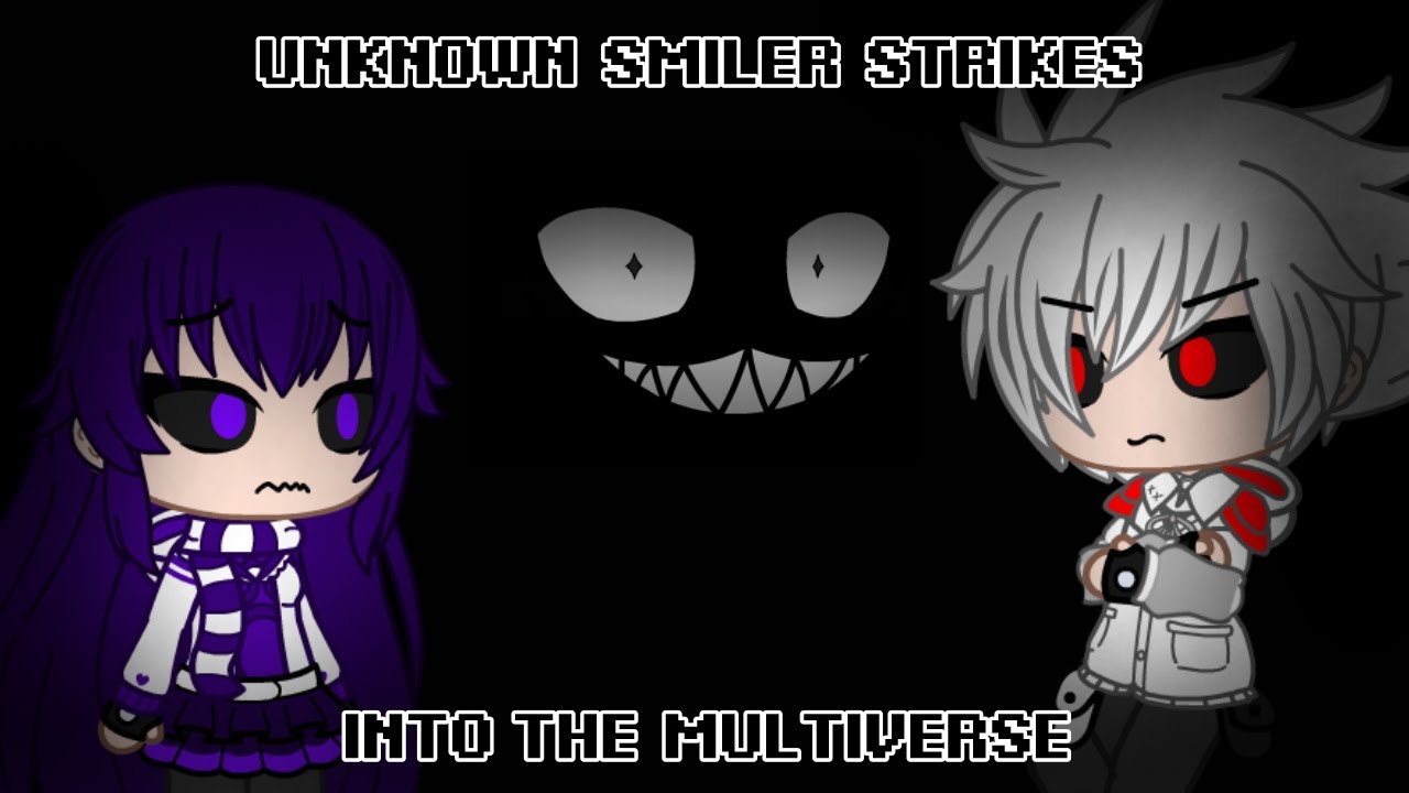 [UNKNOWN SMILER] Strikes into the Multiverse | Gacha Multiverse Mysterious Entity Appearances