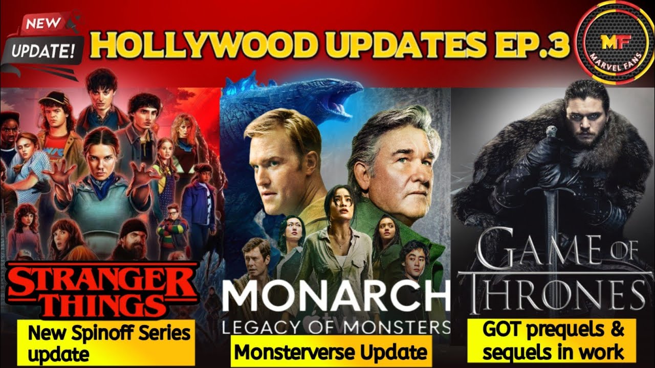 Hollywood movies update ep.3: GOT update,Avatar 4,Monarch S2,stranger things Spinoff, Disney update 