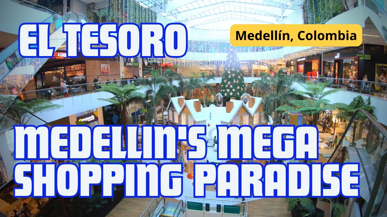Medellin's Mega Shopping Paradise - El Tesoro