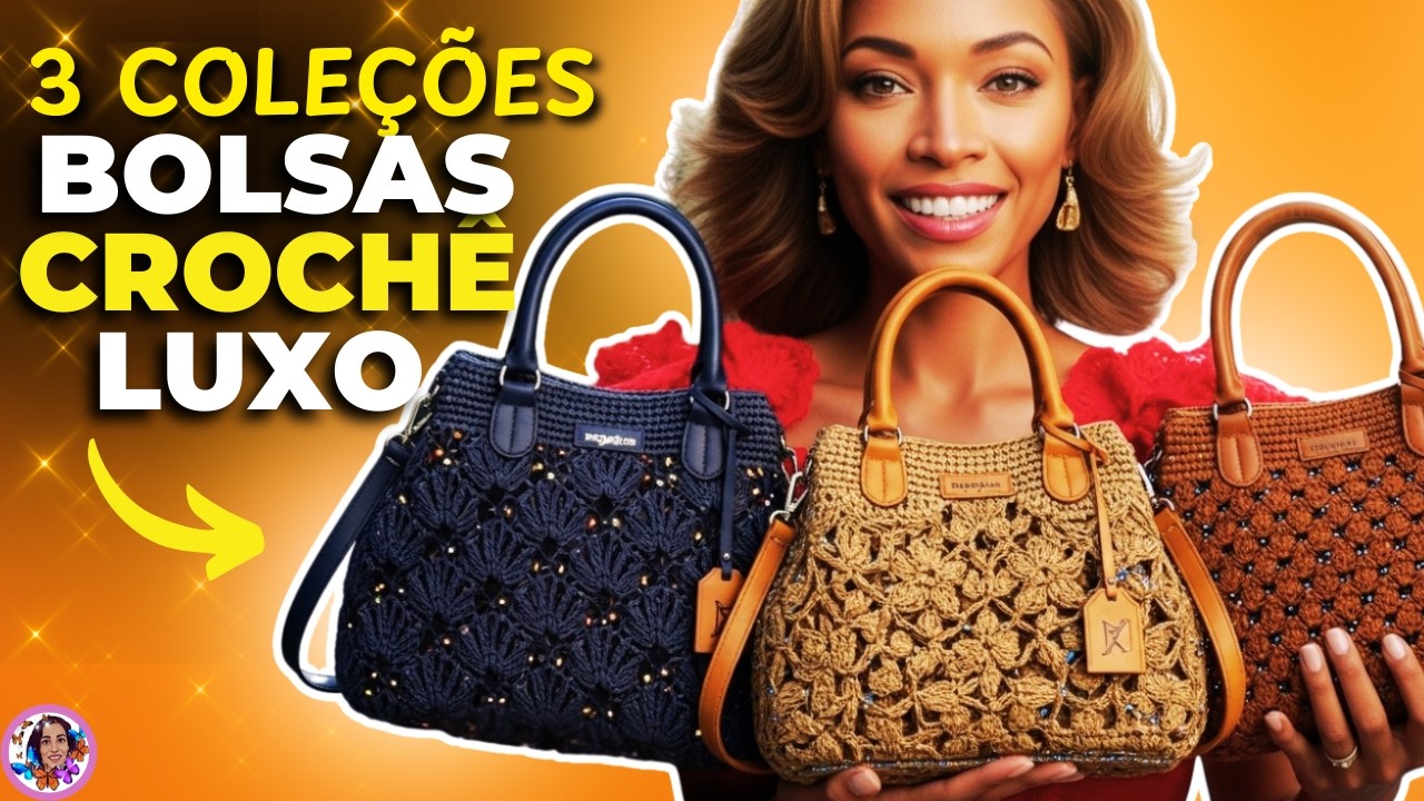 Voc&ecirc; Pode GANHAR DINHEIRO Com Essas 3 COLE&Ccedil;&Otilde;ES de BOLSAS DE CROCH&Ecirc; de Alta TEND&Ecirc;NCIA