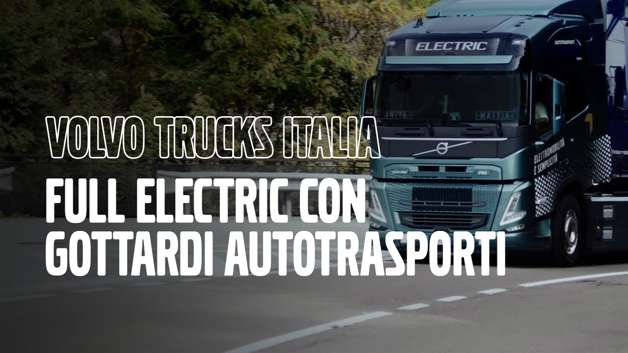 Volvo Trucks Italia – Full Electric con Gottardi Autotrasporti