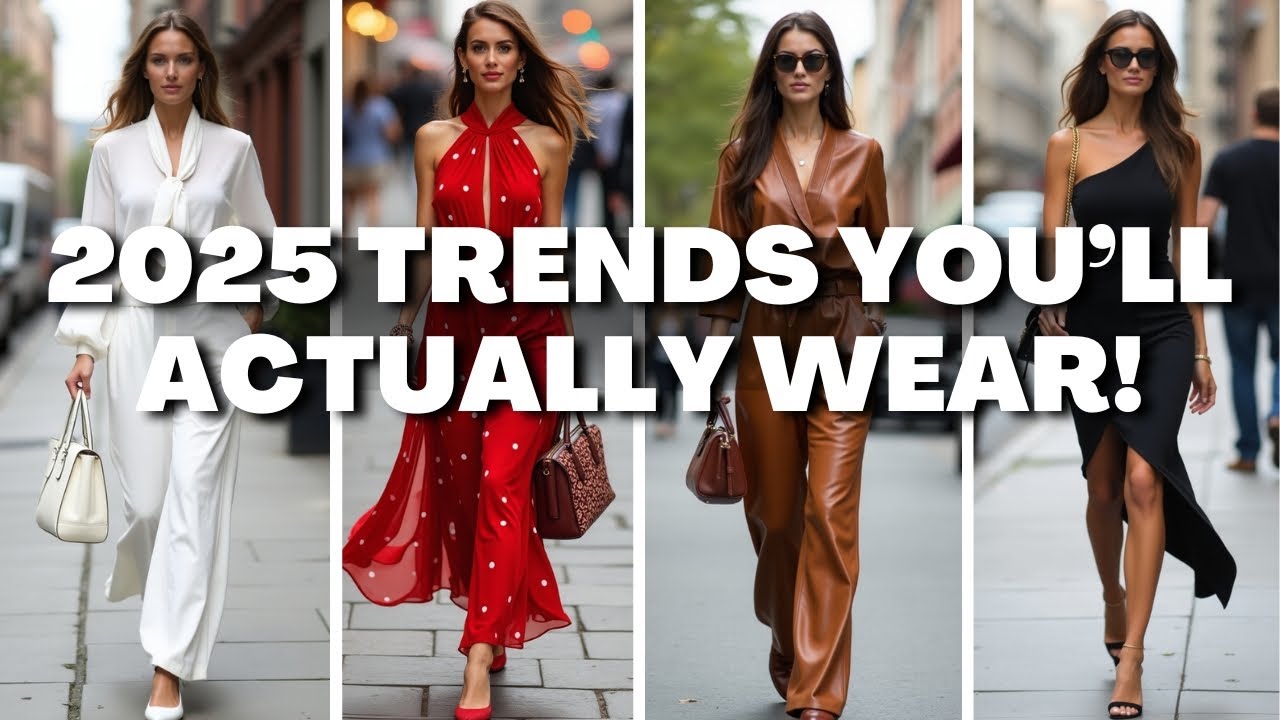 20 Fashion Trends in 2025 That Actually Work for Real Life (And Still Look Runway Ready!)