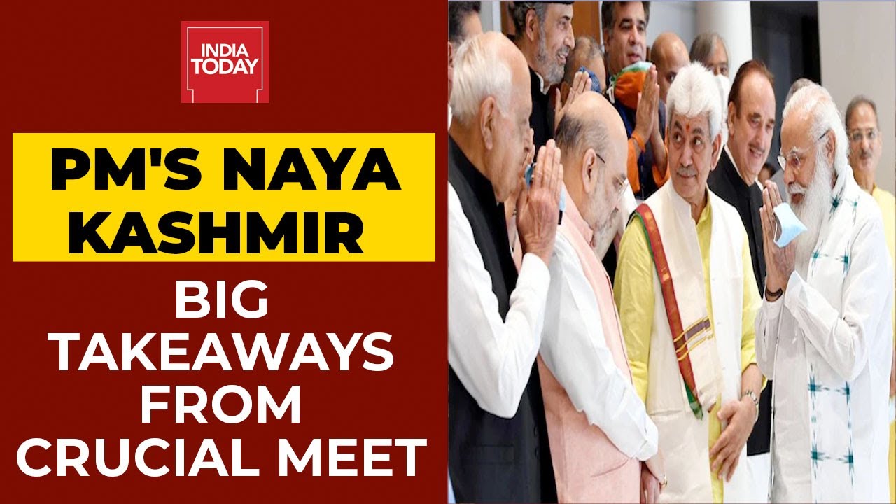 PM Modi's Naya Kashmir: Big Takeaways From PM Modi-J&K Leaders Meet | India Today