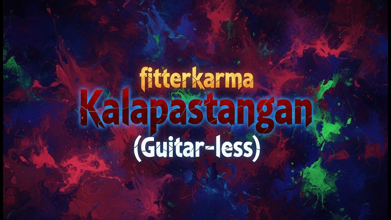 fitterkarma - Kalapastangan (Guitar-less)