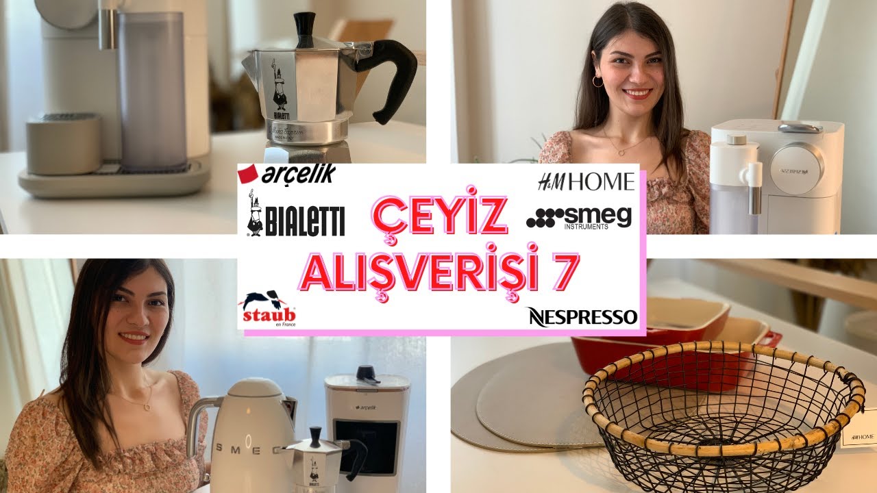 ÇEYİZ ALIŞVERİŞİ 7  | BENİM KÜÇÜK KAHVE DÜNYAM | ARÇELİK , NESPRESSO , SMEG  , H&M HOME...