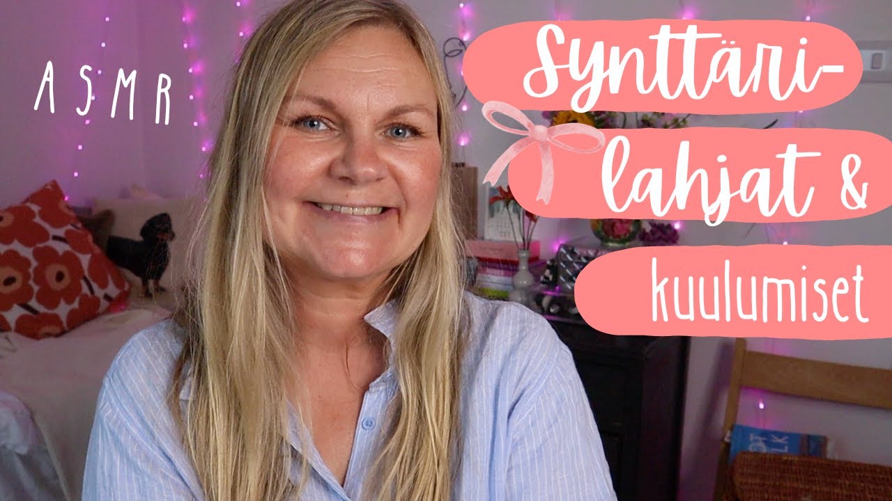 ASMR SUOMI - Synttärilahjat ja kuulumiset