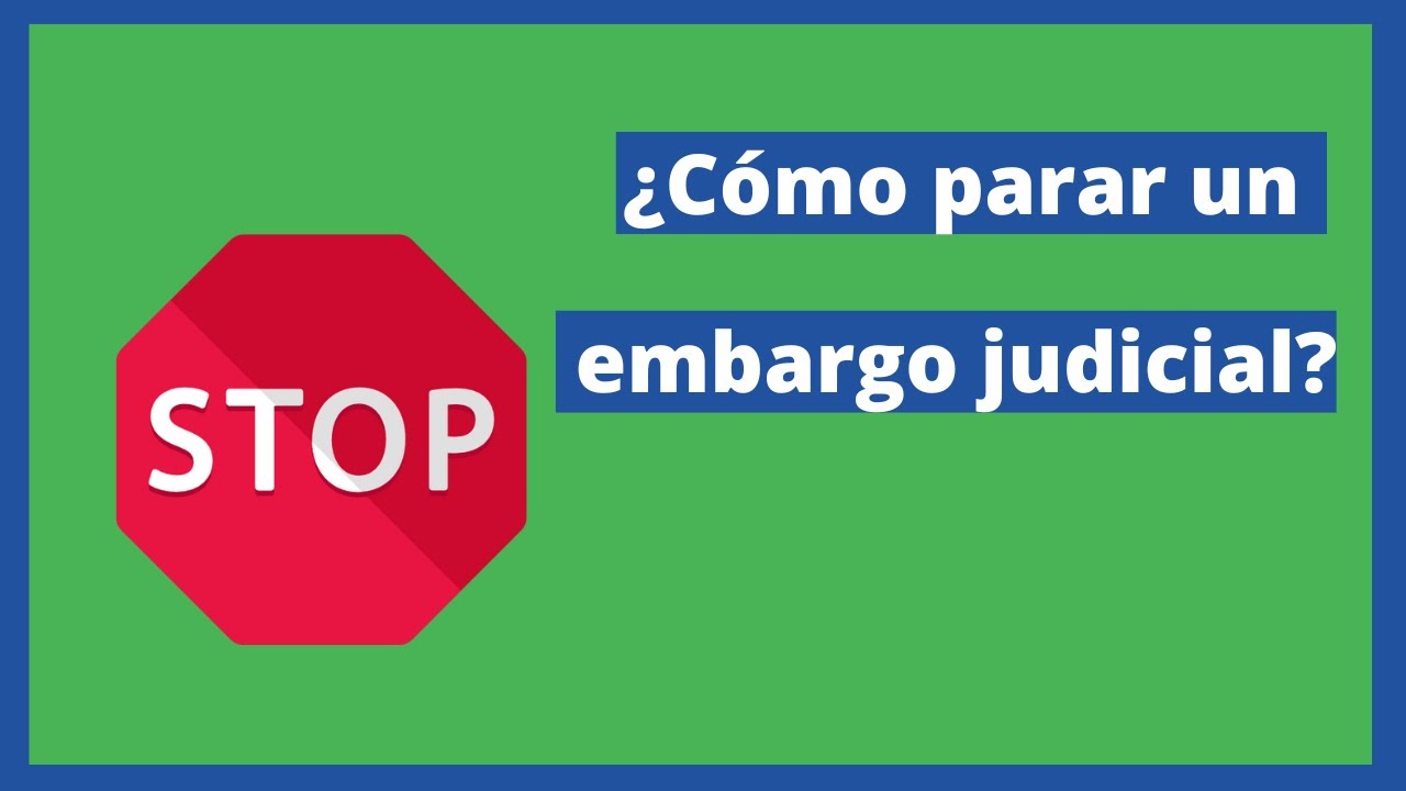 &iquest;C&oacute;mo parar un embargo judicial?