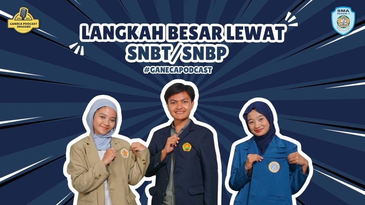 #GANECAPODCAST Episode 13: Langkah Besar Lewat SNBT/SNBP