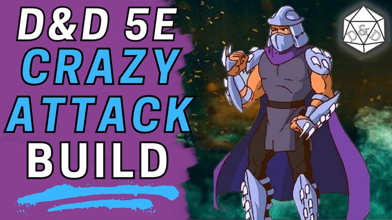 The Shredder Build: Up to 10 Attacks in 1 Turn! | D&D 5E