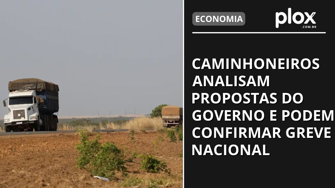 Caminhoneiros analisam propostas do governo e podem confirmar greve nacional