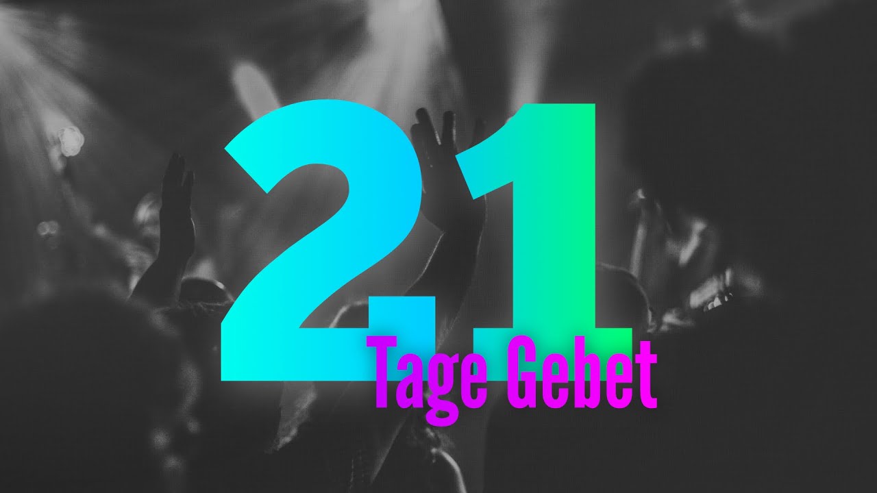 21Tage Gebet 2025: Verändert durch die Gegenwart Gottes