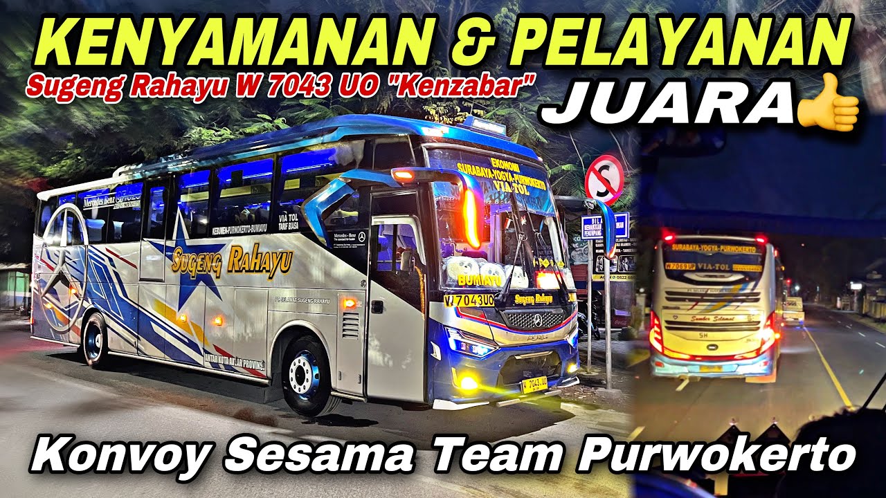 Kenyamanan & Pelayanan Juara 😍 Konvoy Team Purwokerto ❗️| trip Sugeng Rahayu W 7043 UO “ Kenzabar “