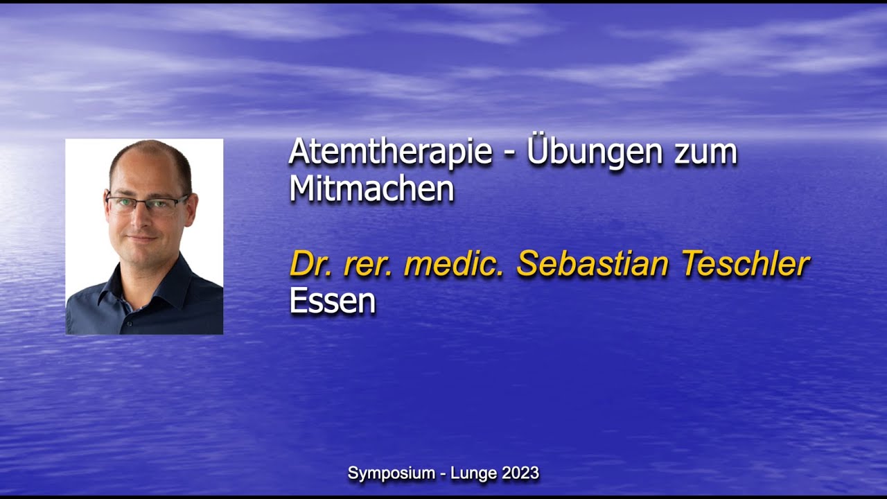 Atemtherapie - Übungen zum Mitmachen - 15. Symposium Lunge