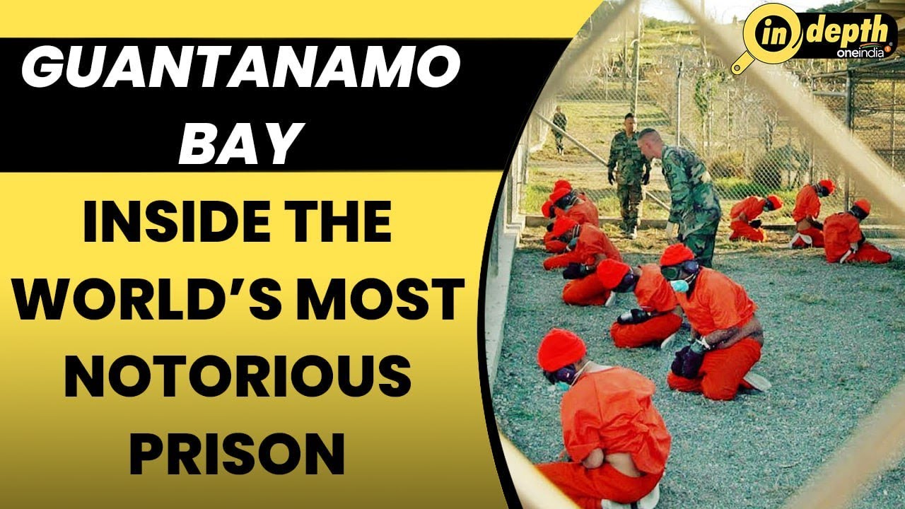 Guantanamo Bay Detention Camp: The most controversial prison in the world | In depth