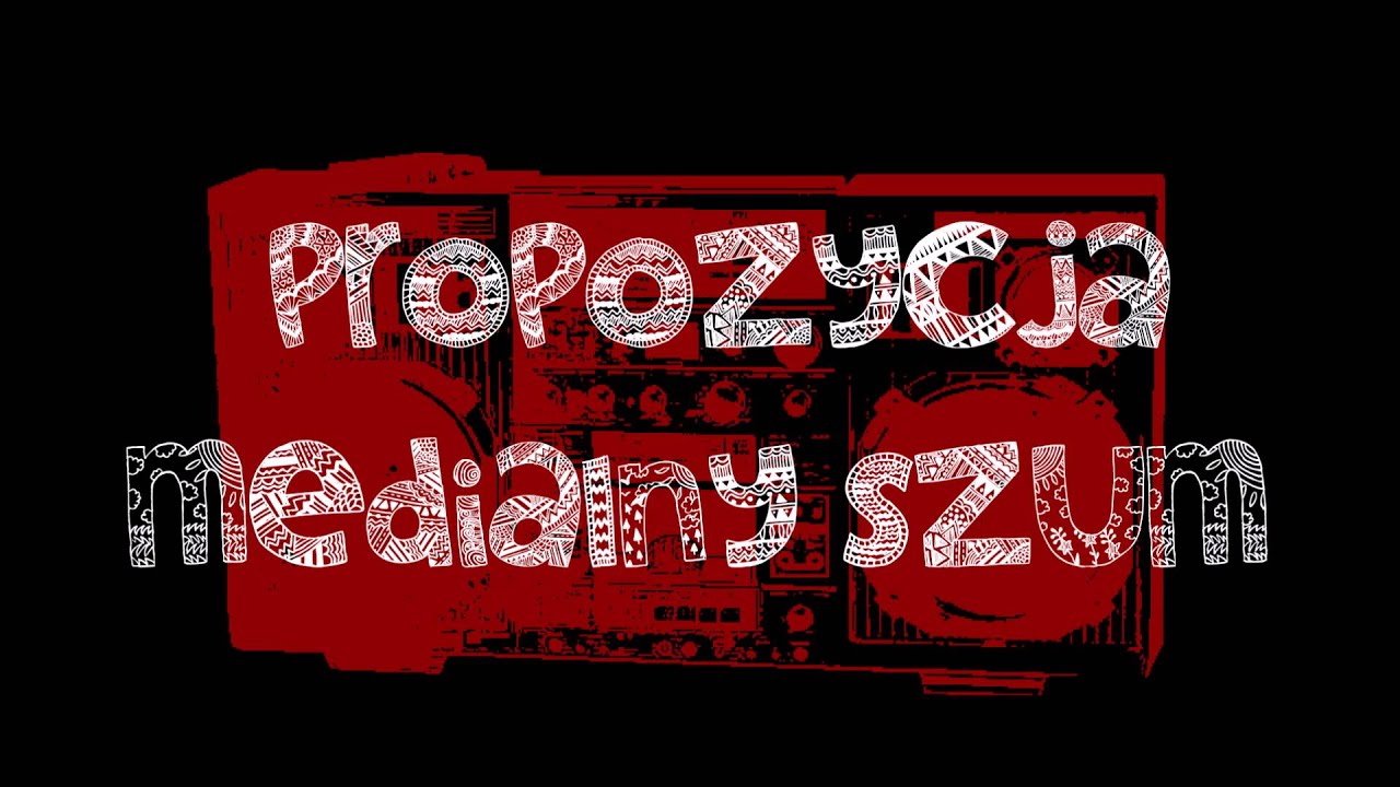 Propozycja - Medialny szum