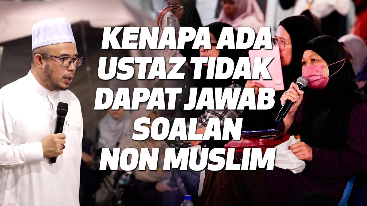 Prof Dato Dr MAZA - Kenapa Ada Ustaz Tidak Dapat Jawab Soalan Non-Muslim