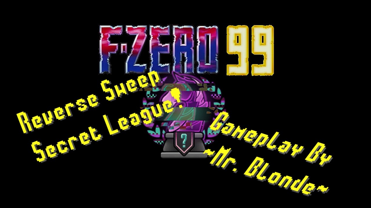 F-Zero 99 | Secret League [Glitch Knight] (Reverse Sweep) | Mr. Blonde | No Commentary