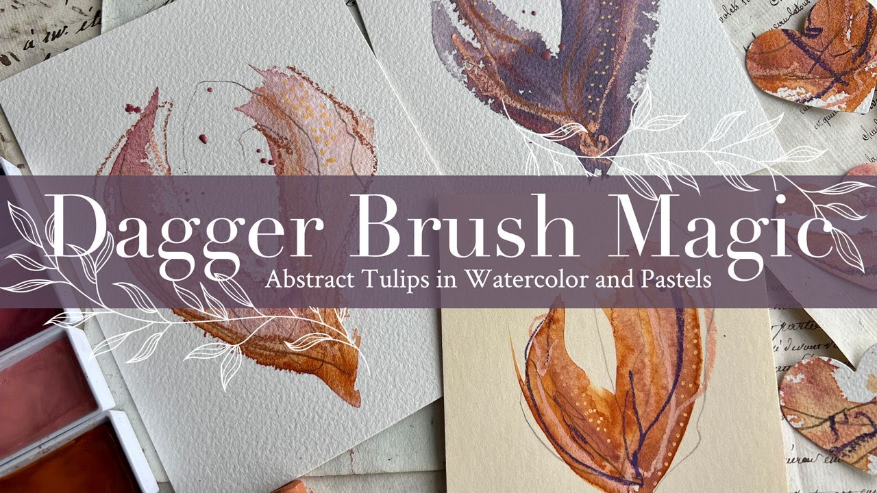 Dagger Brush Magic: Abstract Tulips in Watercolor and Pastels - Art Tutorial