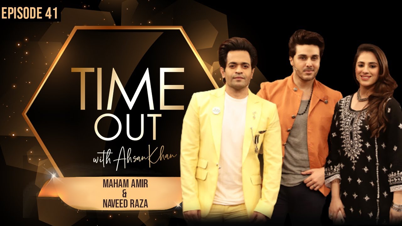 Maham Aamir & Naveed Raza | Time Out with Ahsan Khan | Full Episode 41 | Express TV | IAB1G