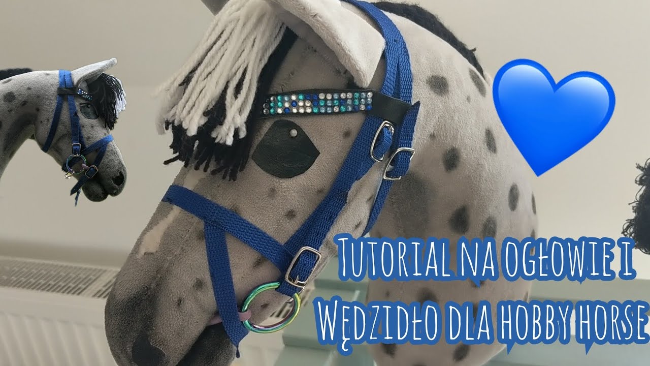 Tutorial na ogłowie i wędzidło łamane dla HOBBY HORSE!