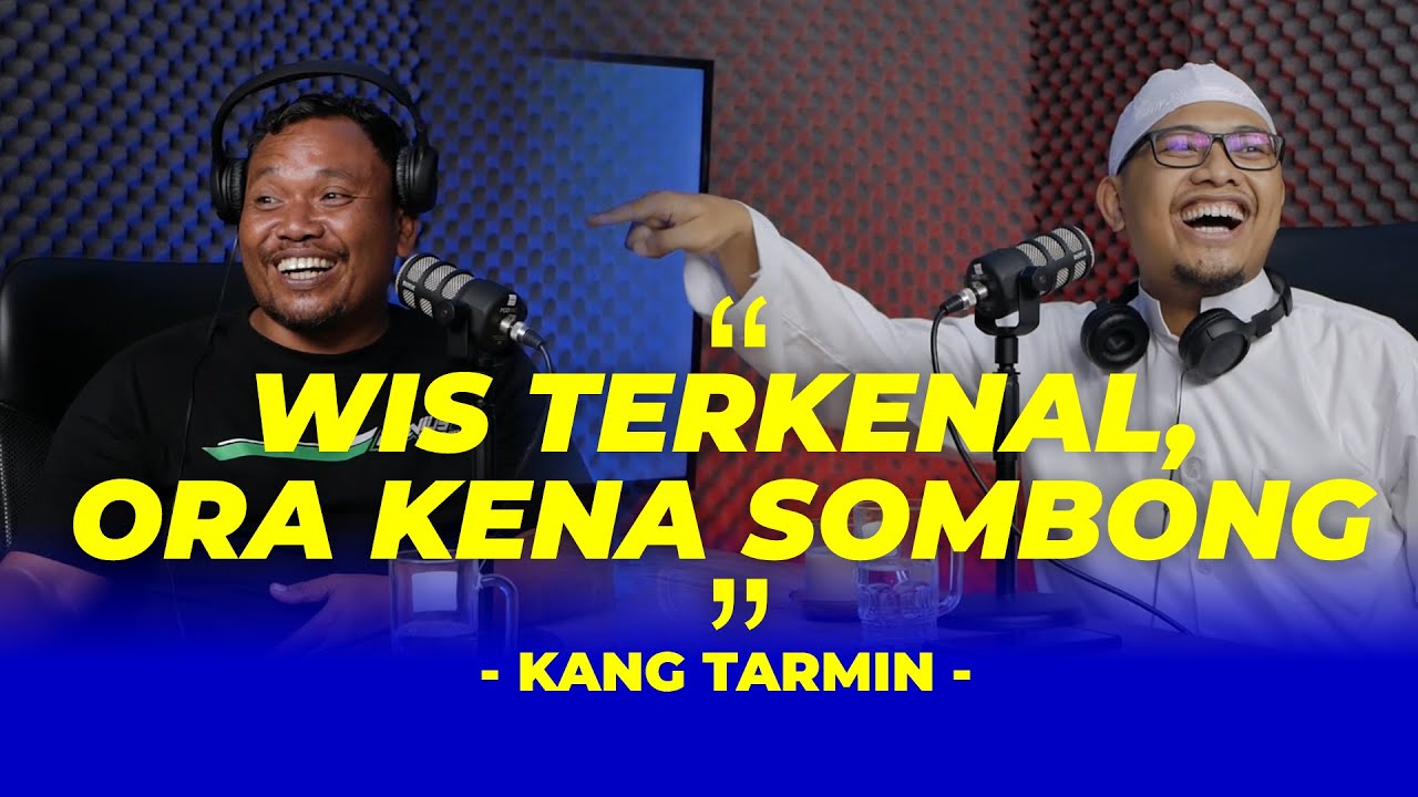 SUDAH TERKENAL NGGAK BOLEH SOMBONG DAN SONGONG!! KANG TARMIN NGAKLAK | PODKES GUS AJIR