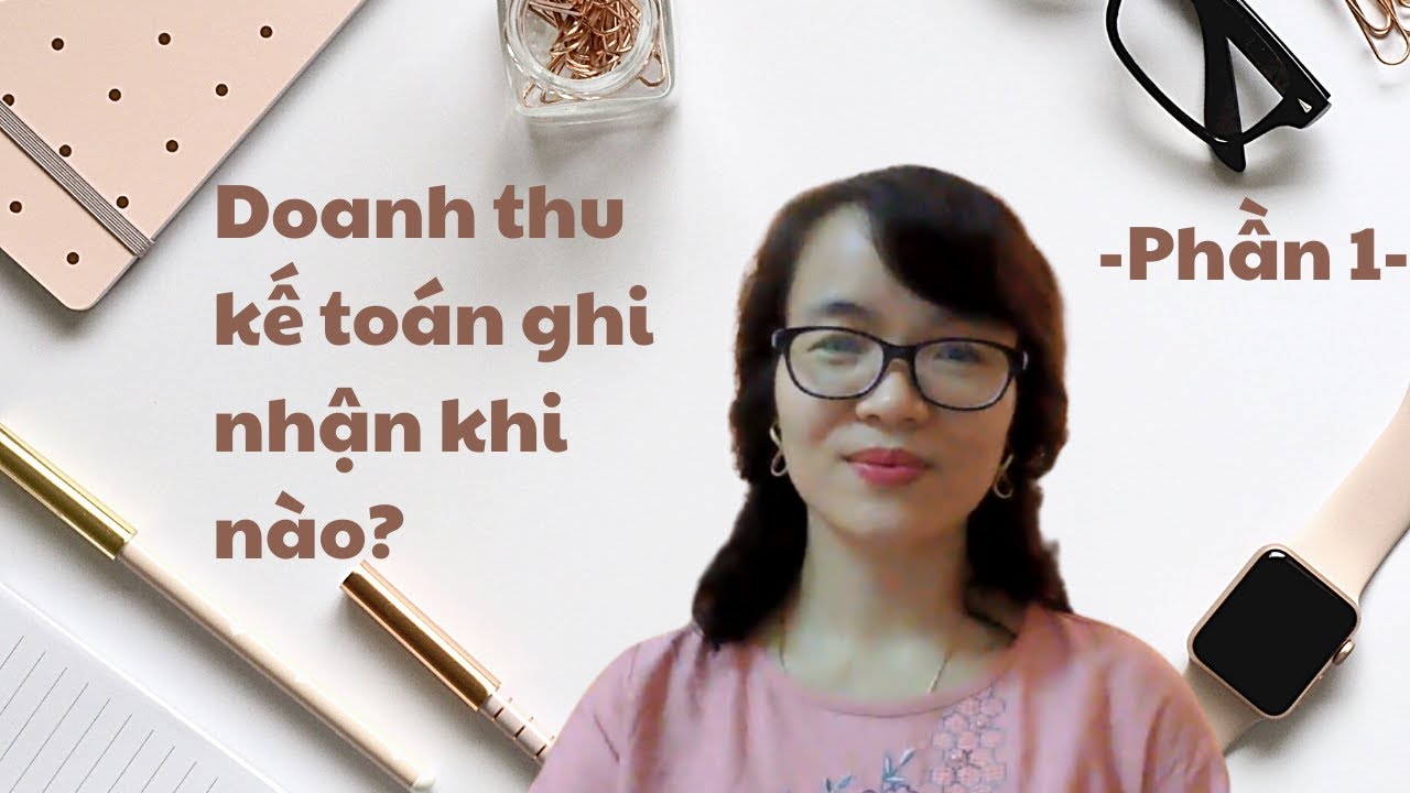 KetoanABC #15-  NGUYÊN TẮC KẾ TOÁN trong ghi nhận và trình bày DOANH THU - Phần 1 (Rất quan trọng)