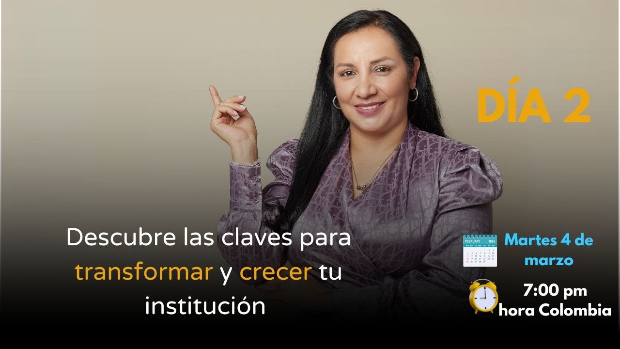 Día 2. Descubre las claves para transformar y crecer tu institución
