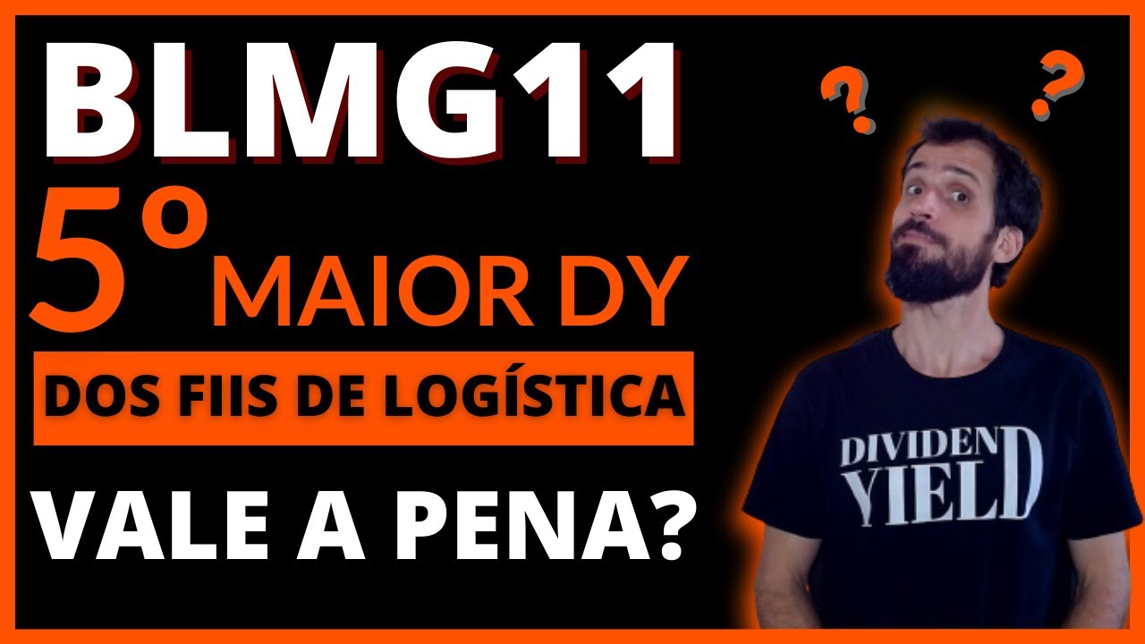 BLMG11 | FUNDO DE LOG&Iacute;STICA COM &Oacute;TIMOS DIVIDENDOS #blmg11