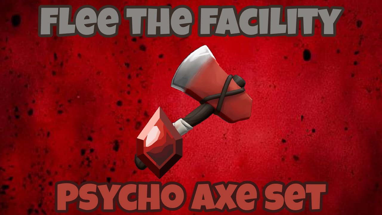Psycho Axe Set 🪓- Flee the Facility