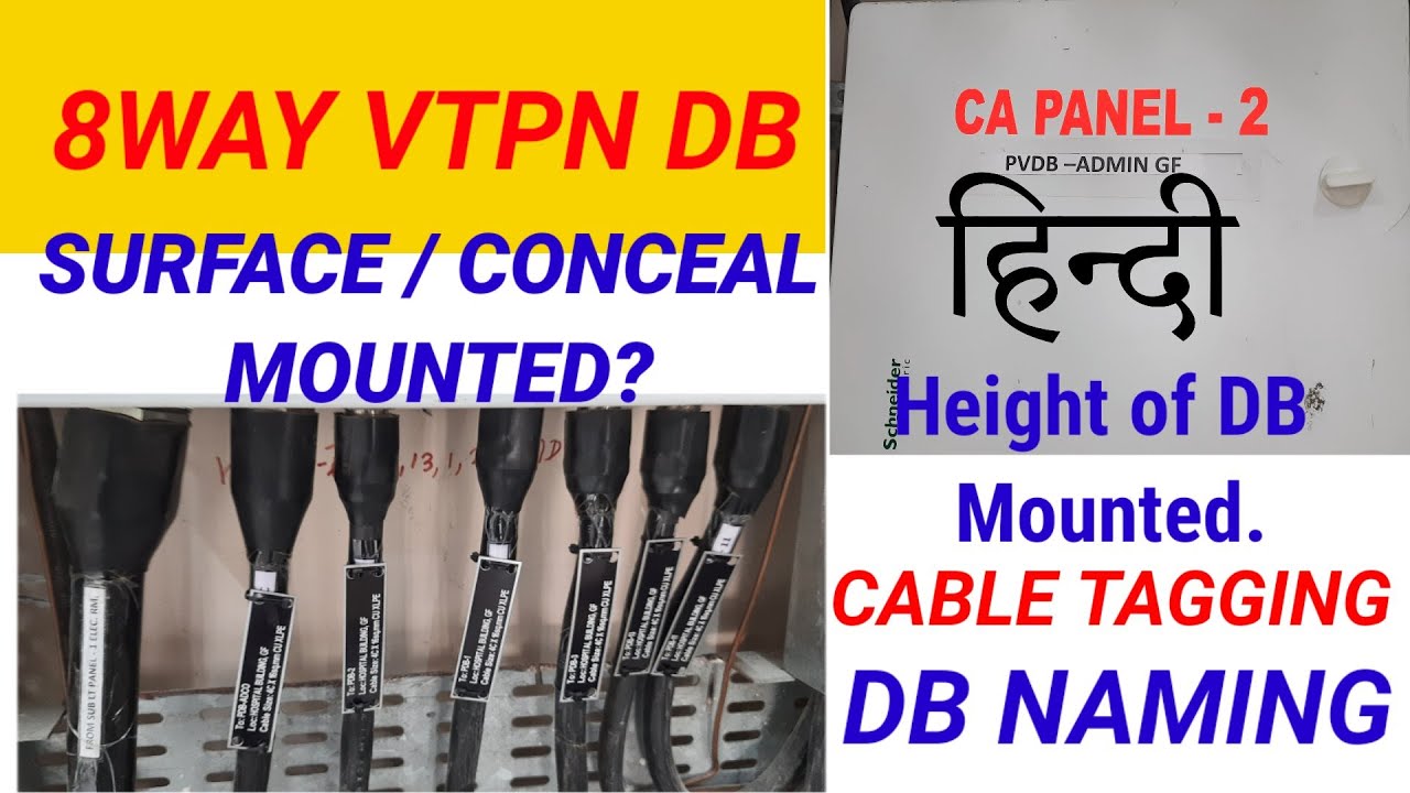 8Way TPN DB, VTPN DB, CABLE TAGGING, DB NAMING, Height of DB Installation.