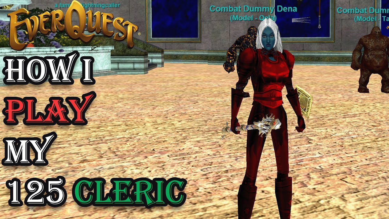 How I Play My Level 125 Cleric - Everquest Guide