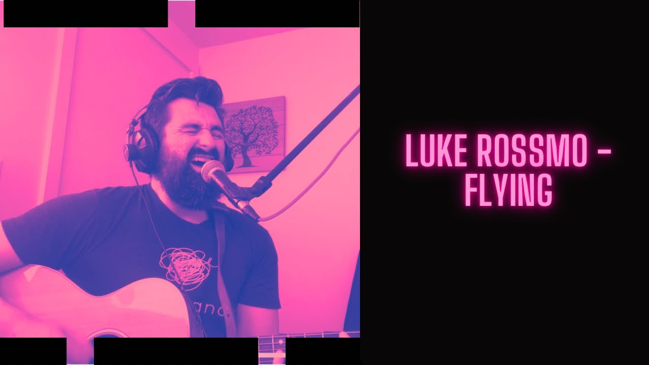 Luke Rossmo || Flying || Original Music