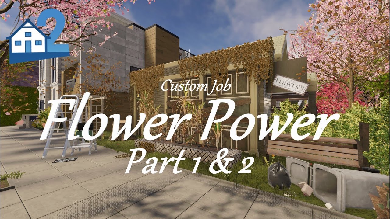 House Flipper 2 - Flower Power Part 1 & 2 (by Girls Bar)