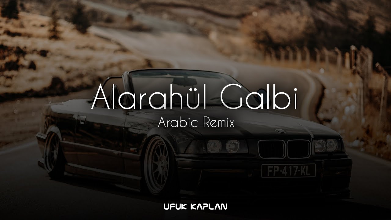 Ufuk Kaplan - Alarah&uuml;l Galbi ( Arabic Remix )