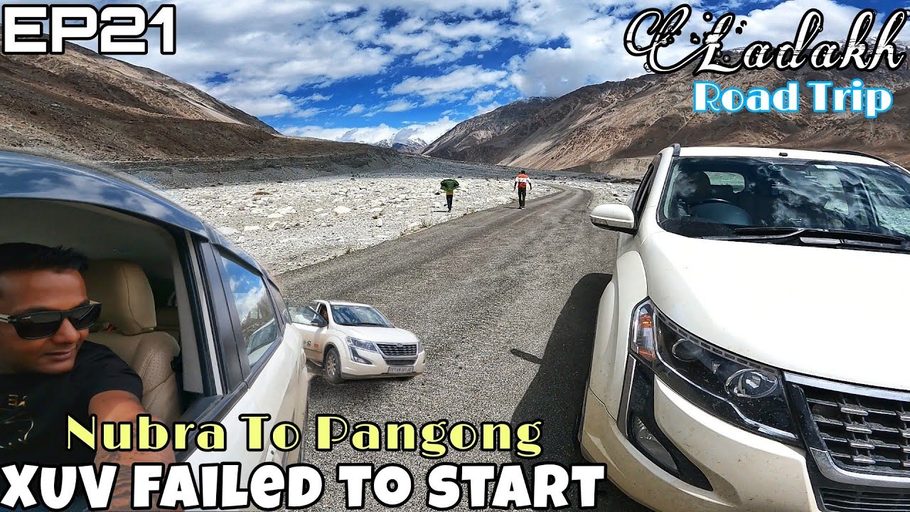 XUV500 Failed to Start | Nubra To Pangong Lake | Ladakh Road Trip 2021