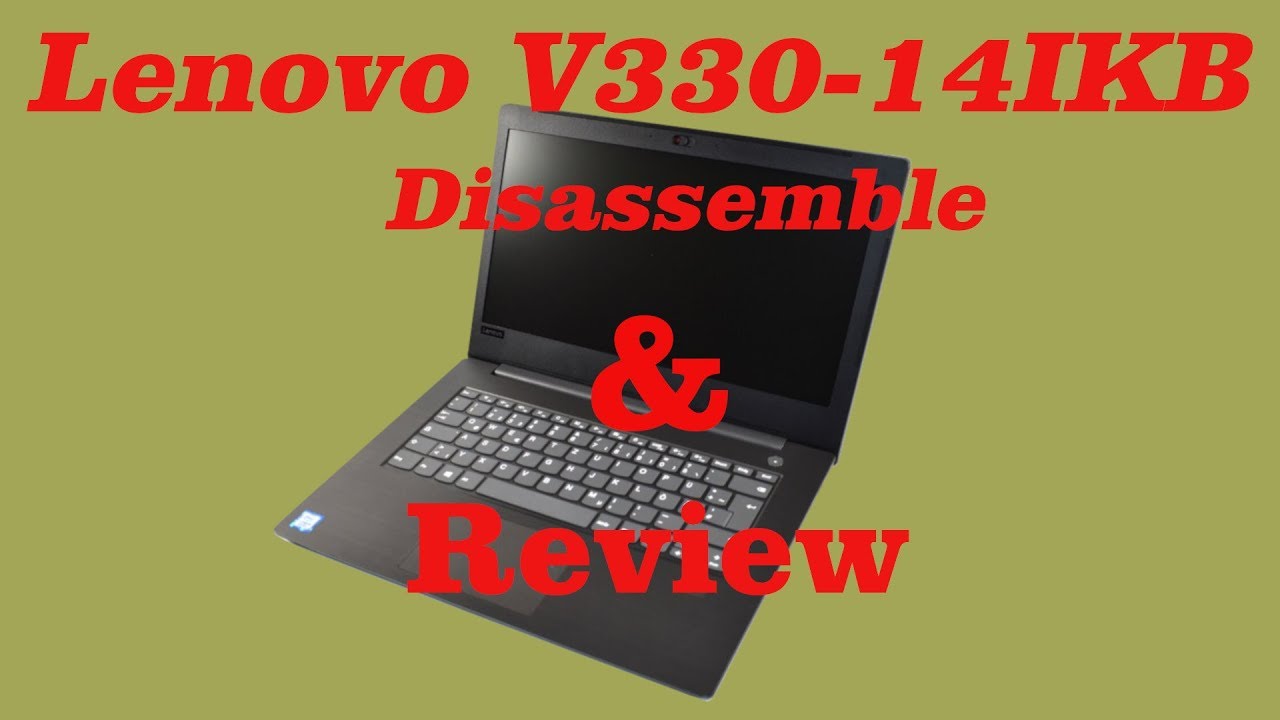 Lenovo V330 battery replacement , SSD replacement and review