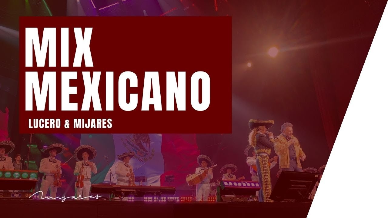 Se Me Olvidó Otra Vez/Serenata Huasteca/Viva México - Hasta Que Se Nos Hizo (Lucero & Mijares)