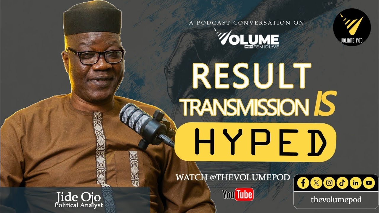 Just HYPE  Why Election Results Don't Need Real-Time Transmission | Jide Ojo | Volume with FemiDlive
