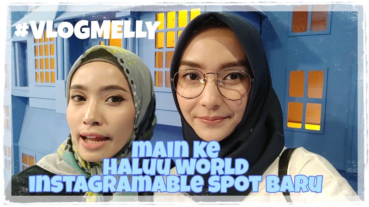 HALUU WORLD - INSTAGRAMABLE SPOT DI JKT - Ft Indah Sundari