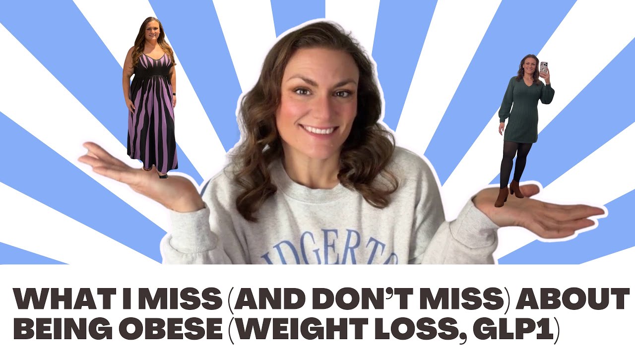 What I Miss (and Don’t Miss) About Being Obese
