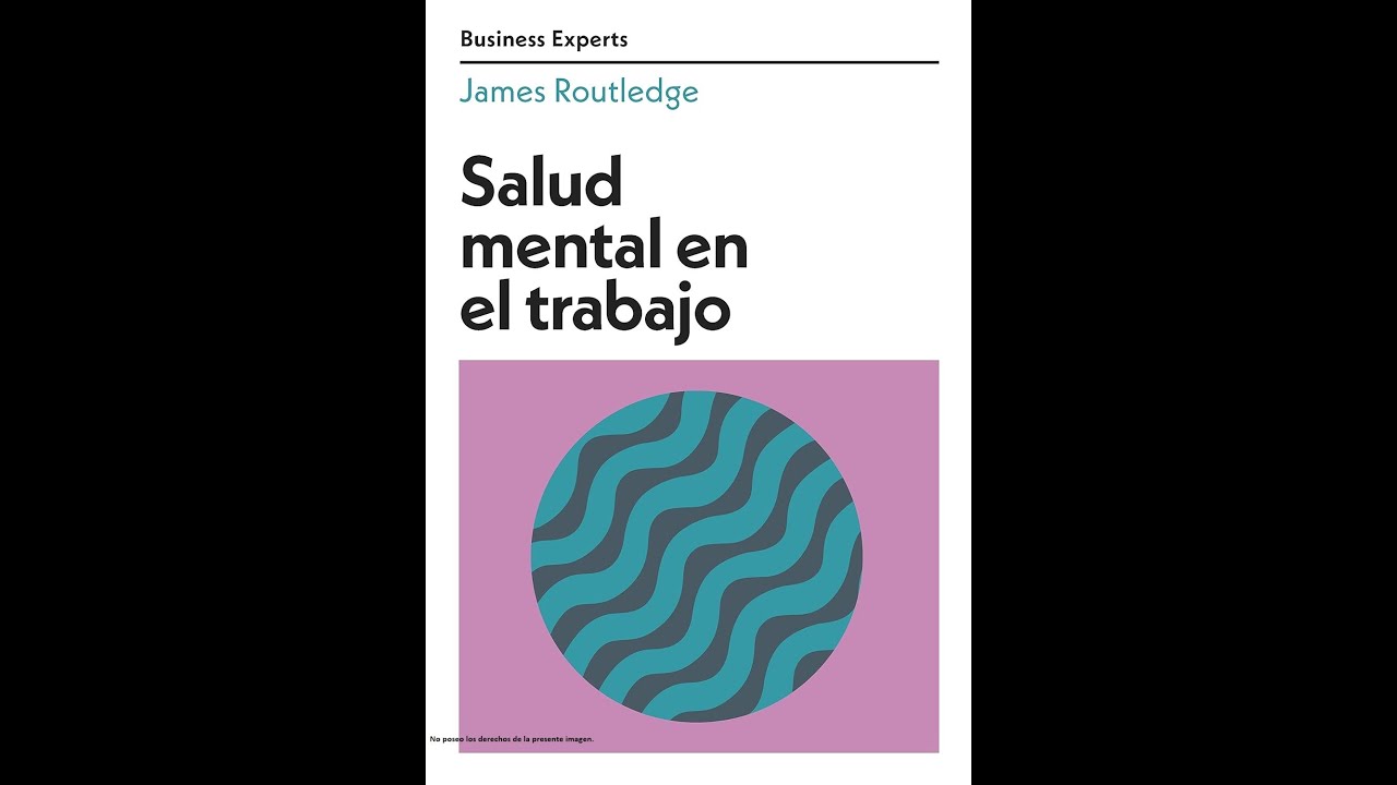 🚨 Resumen del libro Salud mental en el trabajo de  James Routledge