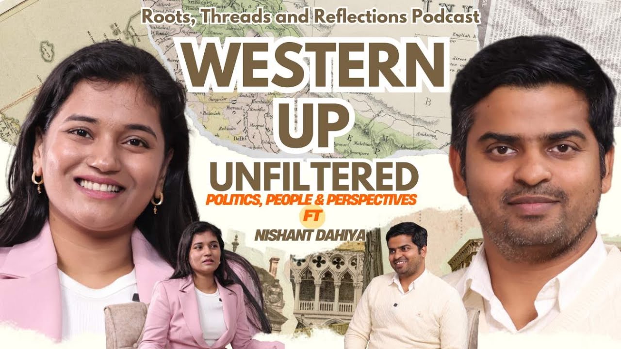 Western UP Unfiltered: Politics, People & Perspectives | Ft. Nishant Dahiya |