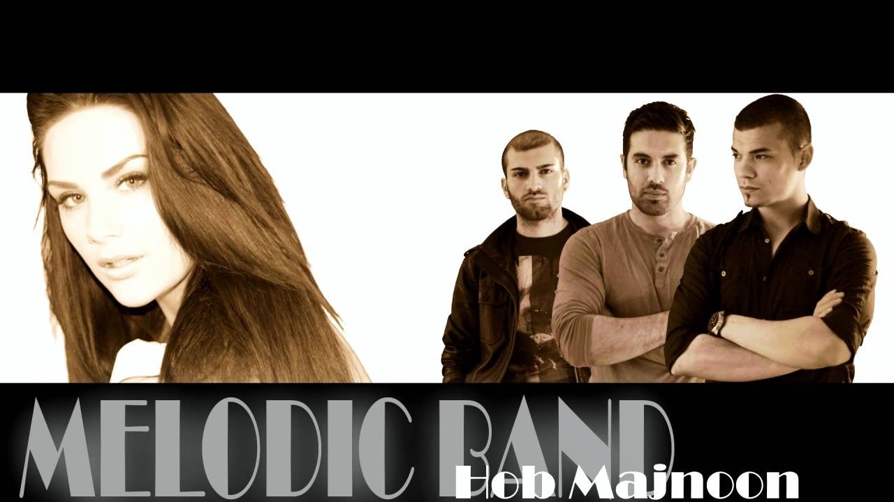 Melodic Band Hob majnoon ميلودك حب مجنون
