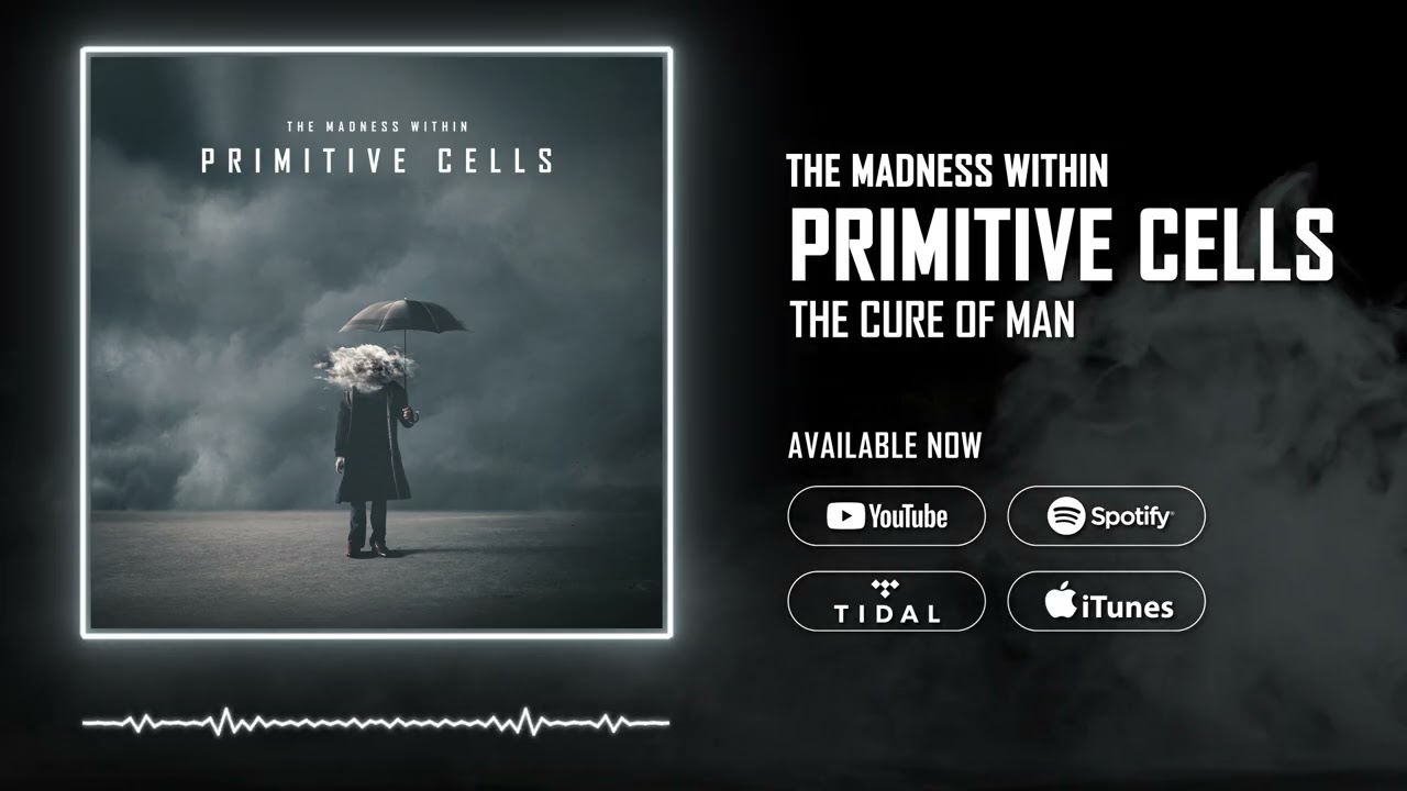 Primitive Cells - The Cure of Man