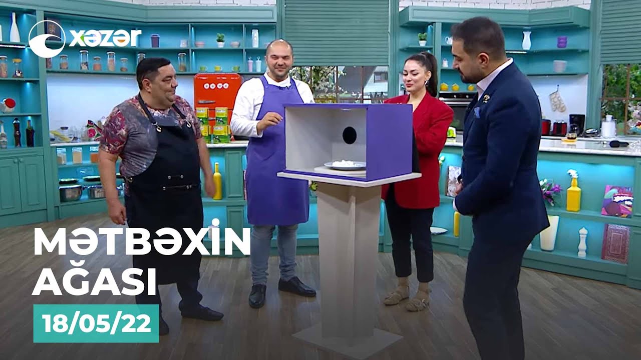 Mətbəxin Ağası -  Rəşad İlyasov, Turanə Hüseynli  18.05.2022