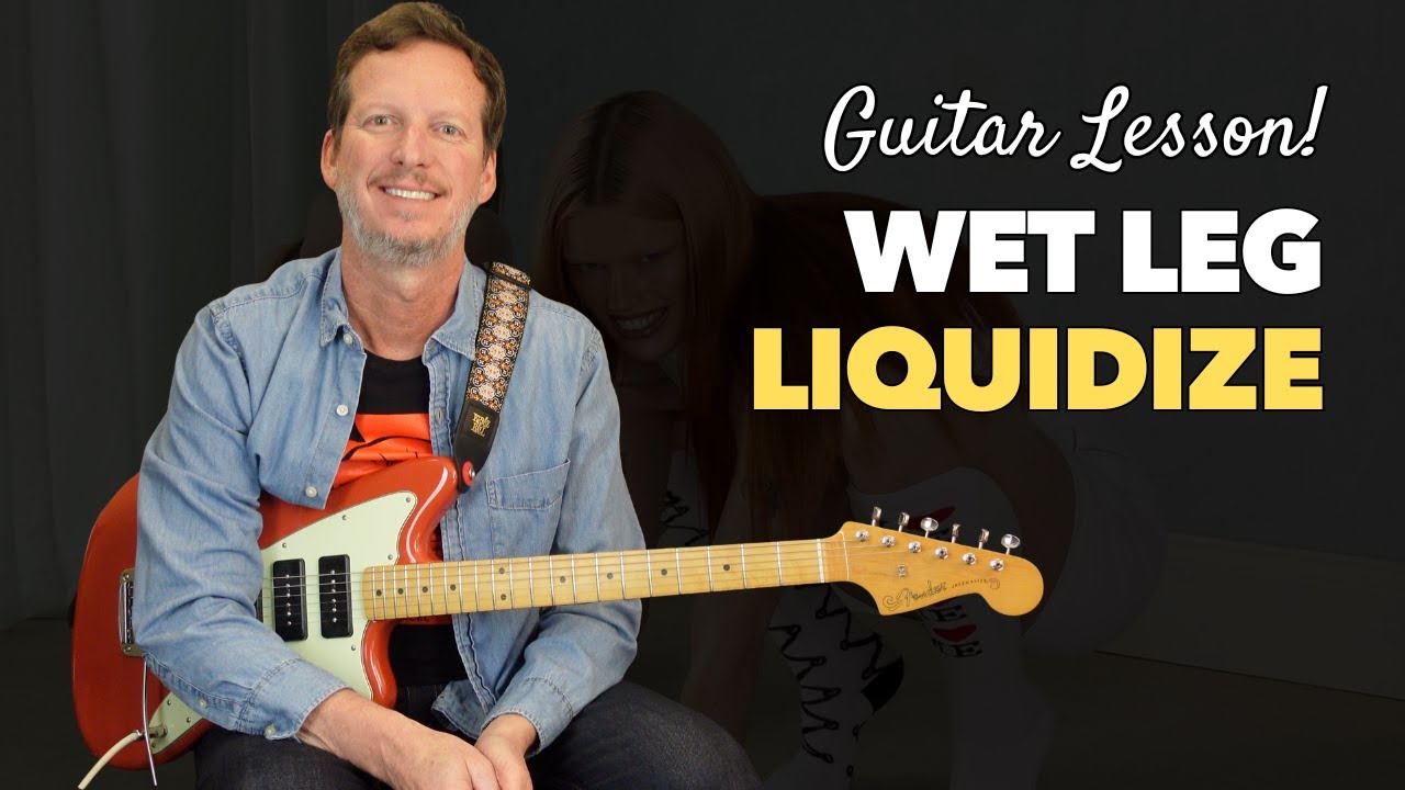 Научитесь играть Liquidize от Wet Leg - пошаговая инструкция по игре на гитаре.