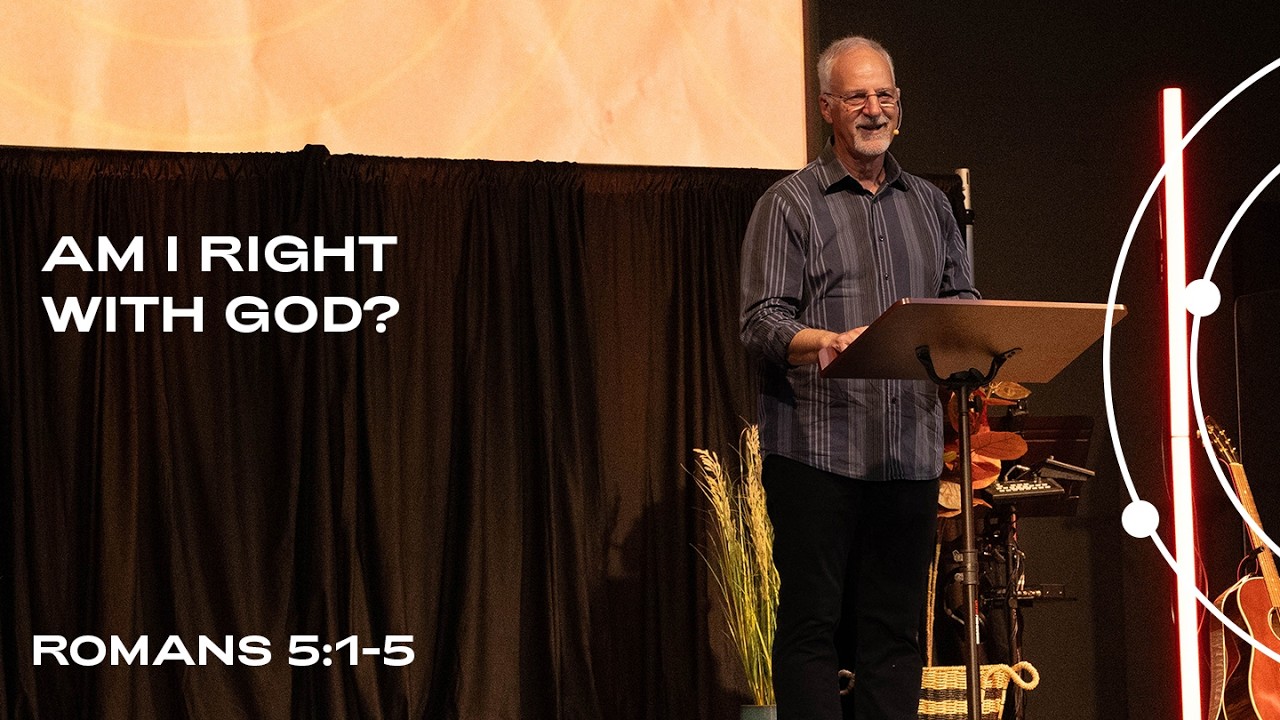 Am I right with God? | Romans 5:1-5 | Rick Amos