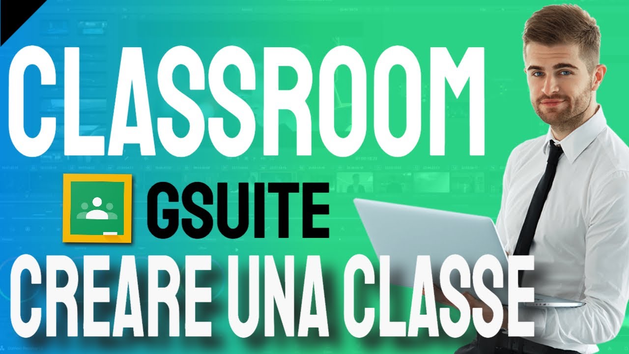 Creare una classe in Google Classroom - Tutorial ITA No stress