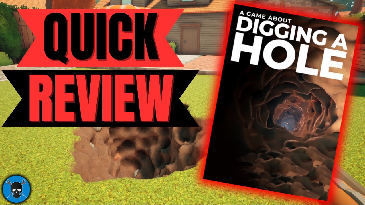 A GAME ABOUT DIGGING A HOLE Quick Review